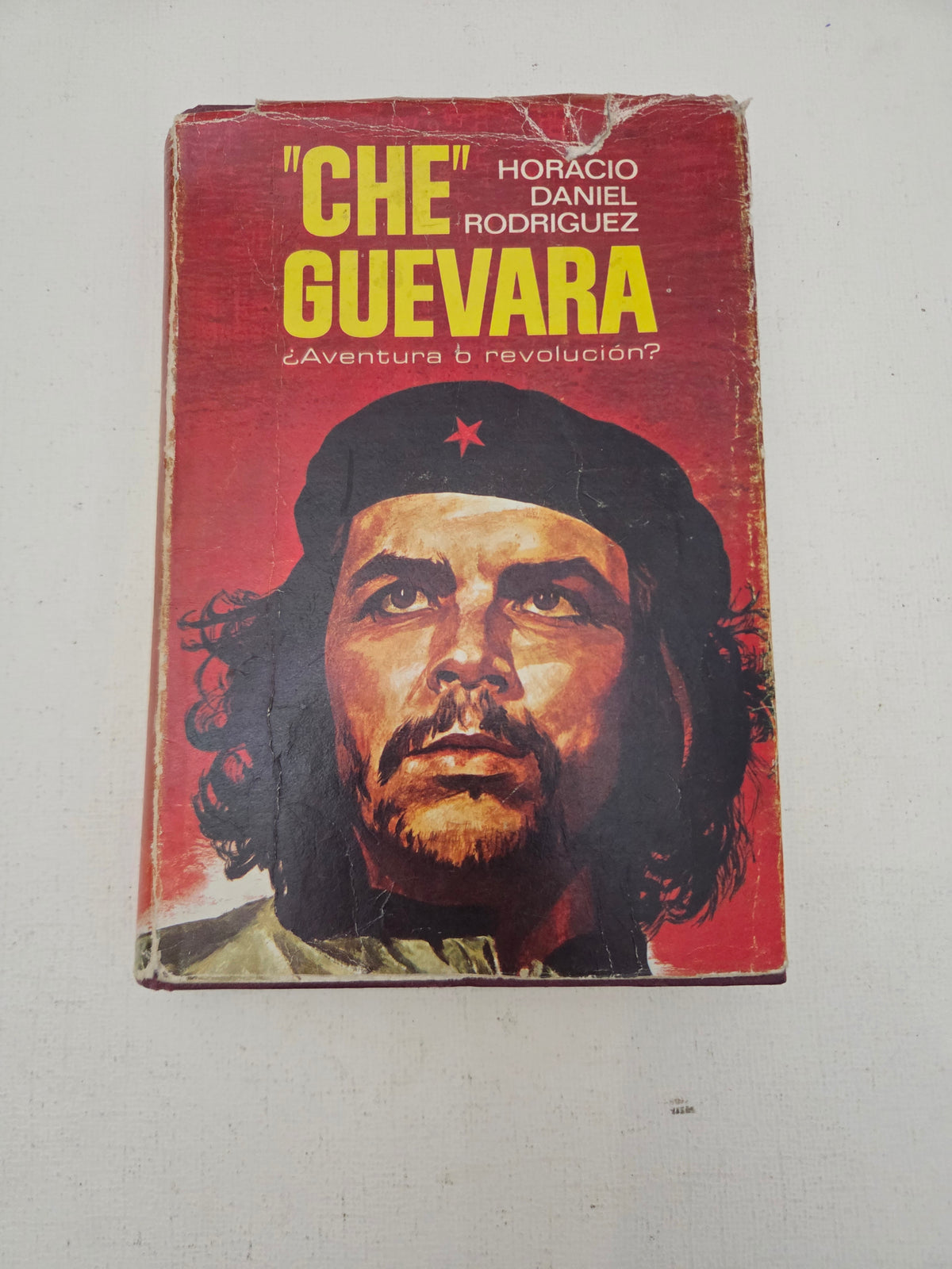"Che" Guevara: ¿Aventura o revolución? Horacio Daniel Rodríguez