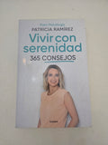 Vivir con serenidad: 365 consejos - Patricia Ramírez (Patri Psicóloga