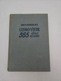 Cómo vivir 365 días al año - John A. Schindler