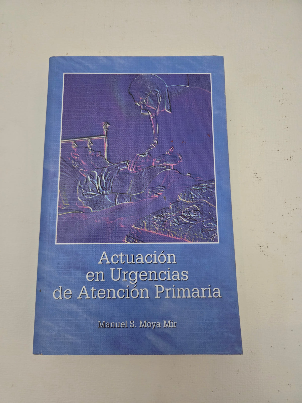 Actuación en Urgencias de Atención Primaria - Manuel S. Moya Mir